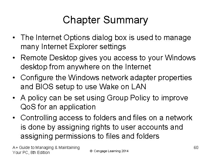 Chapter Summary • The Internet Options dialog box is used to manage many Internet