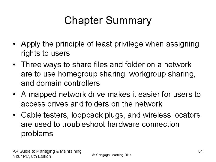 Chapter Summary • Apply the principle of least privilege when assigning rights to users