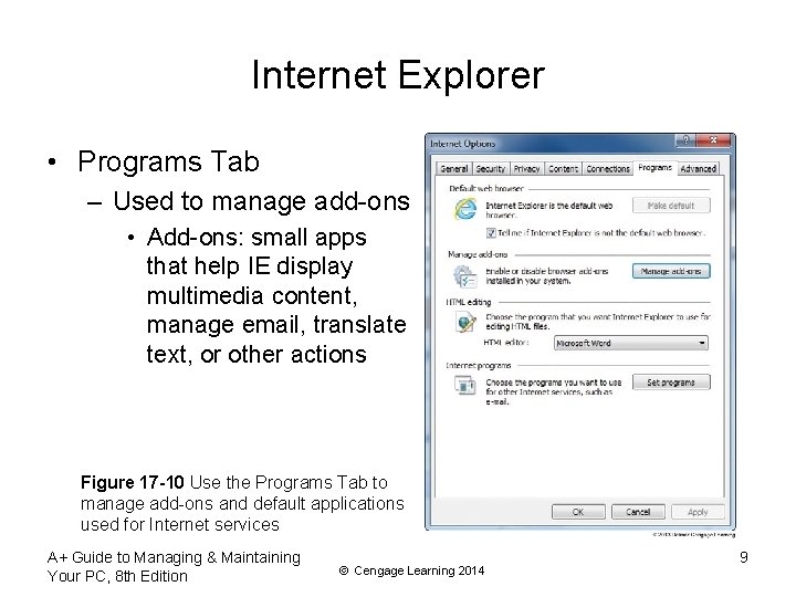 Internet Explorer • Programs Tab – Used to manage add-ons • Add-ons: small apps