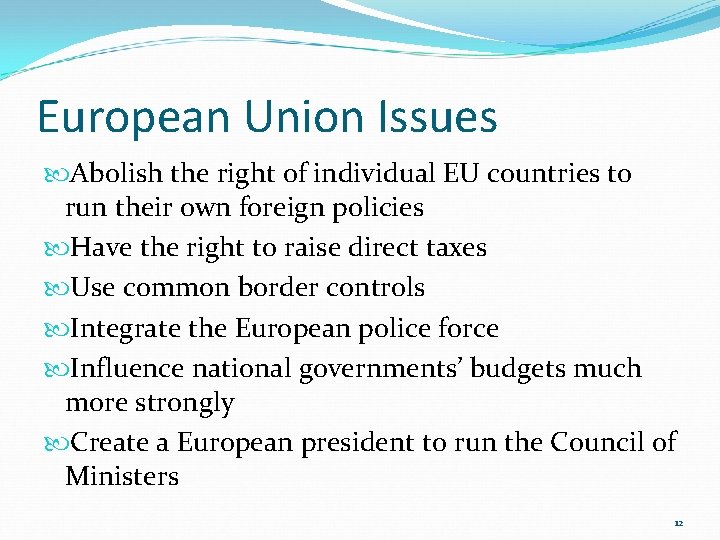 European Union Issues Abolish the right of individual EU countries to run their own