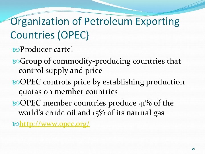 Organization of Petroleum Exporting Countries (OPEC) Producer cartel Group of commodity-producing countries that control