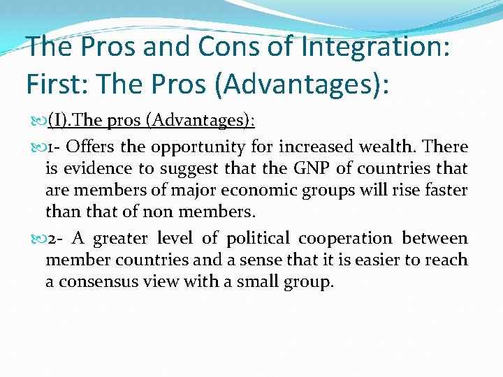 The Pros and Cons of Integration: First: The Pros (Advantages): (I). The pros (Advantages):