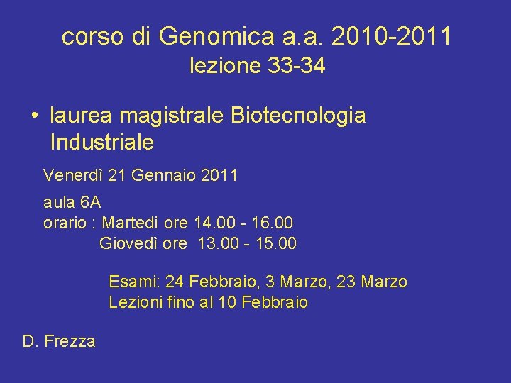 corso di Genomica a. a. 2010 -2011 lezione 33 -34 • laurea magistrale Biotecnologia
