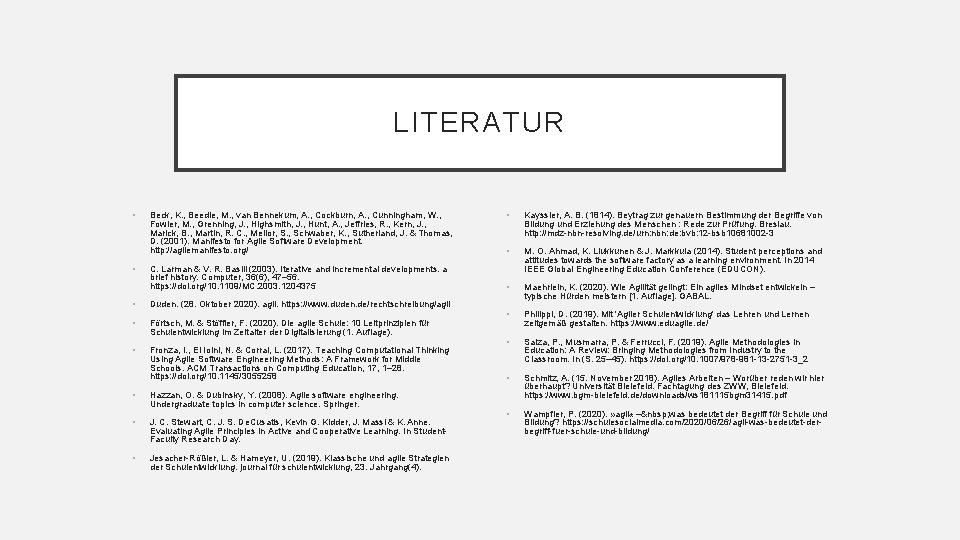 LITERATUR • • Beck, K. , Beedle, M. , van Bennekum, A. , Cockburn,