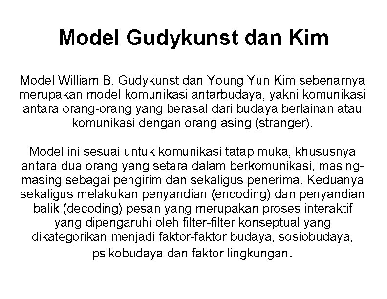 Model Gudykunst dan Kim Model William B. Gudykunst dan Young Yun Kim sebenarnya merupakan