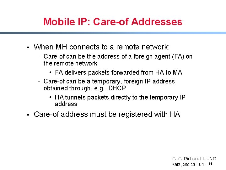 Mobile IP: Care-of Addresses § When MH connects to a remote network: - Care-of Mobile IP: Care-of Addresses § When MH connects to a remote network: - Care-of