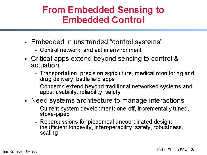 From Embedded Sensing to Embedded Control § Embedded in unattended “control systems” - Control From Embedded Sensing to Embedded Control § Embedded in unattended “control systems” - Control