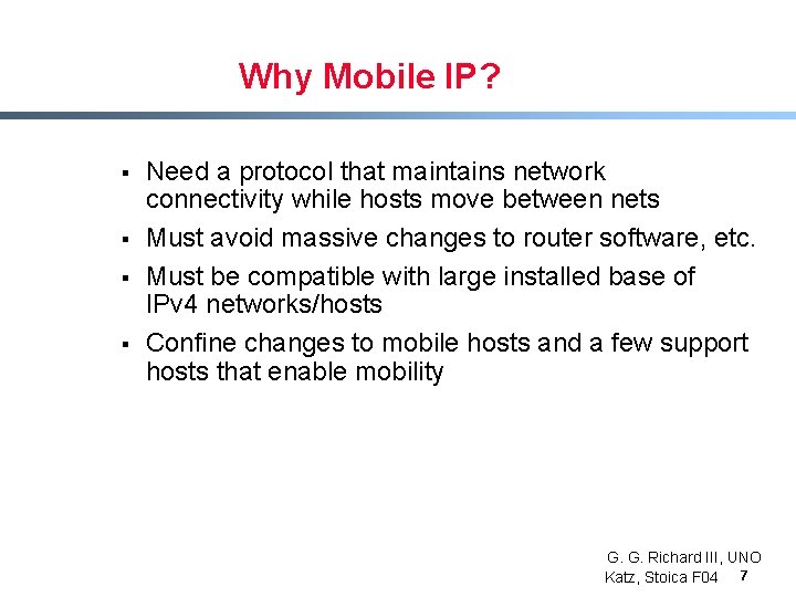 Why Mobile IP? § § Need a protocol that maintains network connectivity while hosts Why Mobile IP? § § Need a protocol that maintains network connectivity while hosts