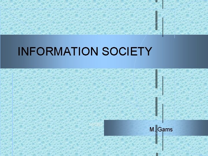 INFORMATION SOCIETY 1/3/2022 M. Gams 