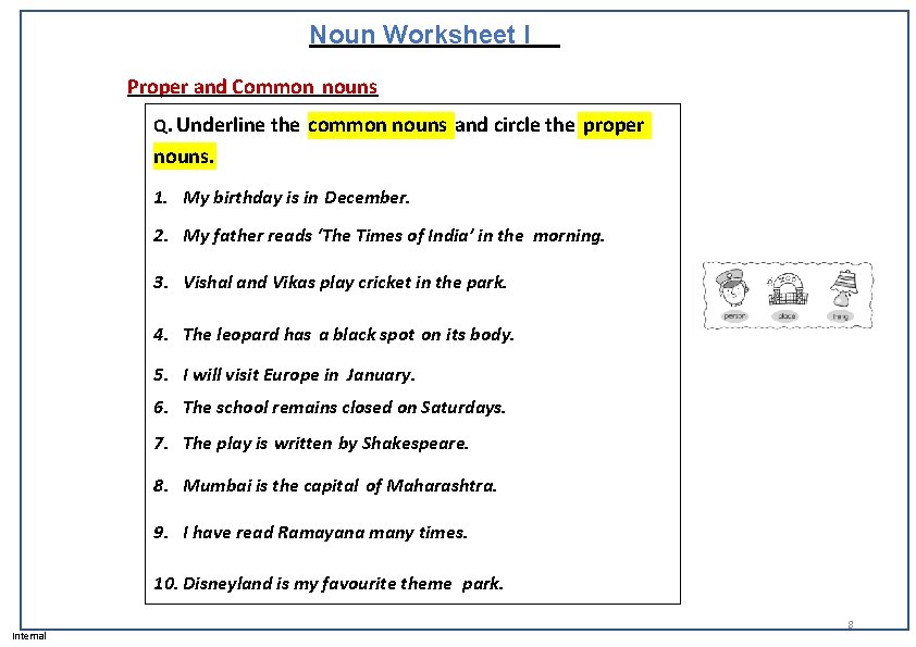 Noun Worksheet I Proper and Common nouns Q. Underline the common nouns and circle