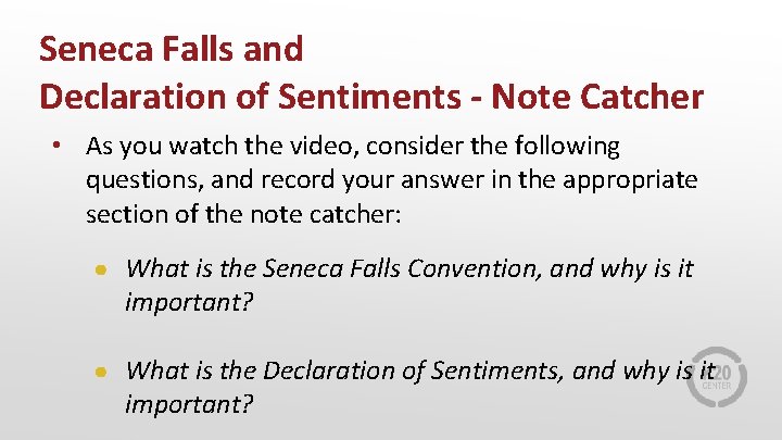 Seneca Falls and Declaration of Sentiments - Note Catcher • As you watch the