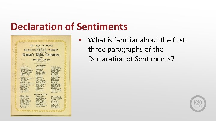 Declaration of Sentiments • What is familiar about the first three paragraphs of the
