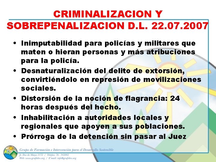 CRIMINALIZACION Y SOBREPENALIZACION D. L. 22. 07. 2007 • Inimputabilidad para policías y militares