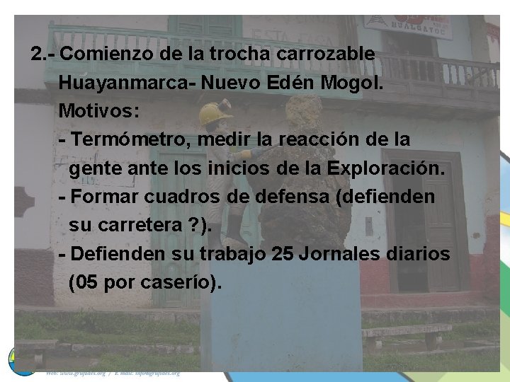 2. - Comienzo de la trocha carrozable Huayanmarca- Nuevo Edén Mogol. Motivos: - Termómetro,
