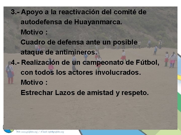3. - Apoyo a la reactivación del comité de autodefensa de Huayanmarca. Motivo :