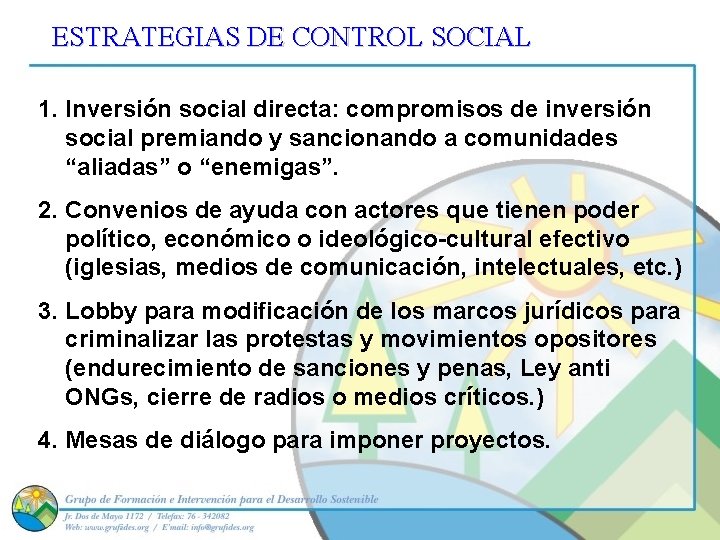 ESTRATEGIAS DE CONTROL SOCIAL 1. Inversión social directa: compromisos de inversión social premiando y