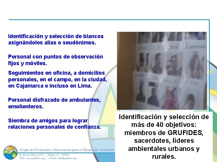 Identificación y selección de blancos asignándoles alias o seudónimos. Personal con puntos de observación