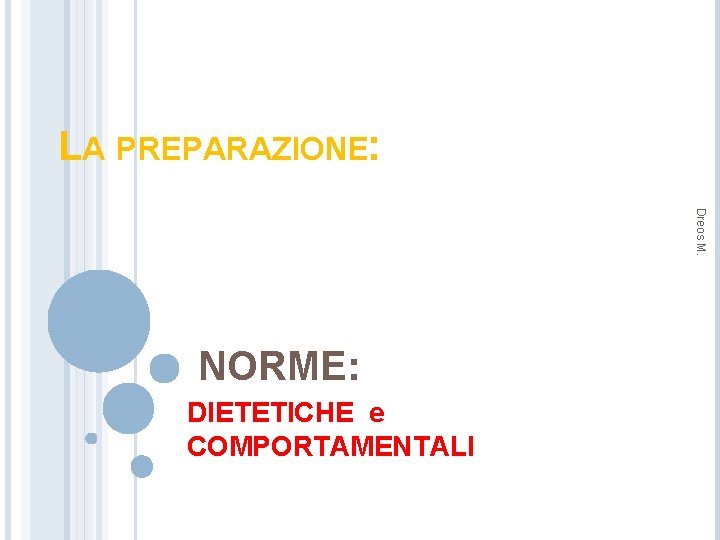 LA PREPARAZIONE: Dreos M. NORME: DIETETICHE e COMPORTAMENTALI 