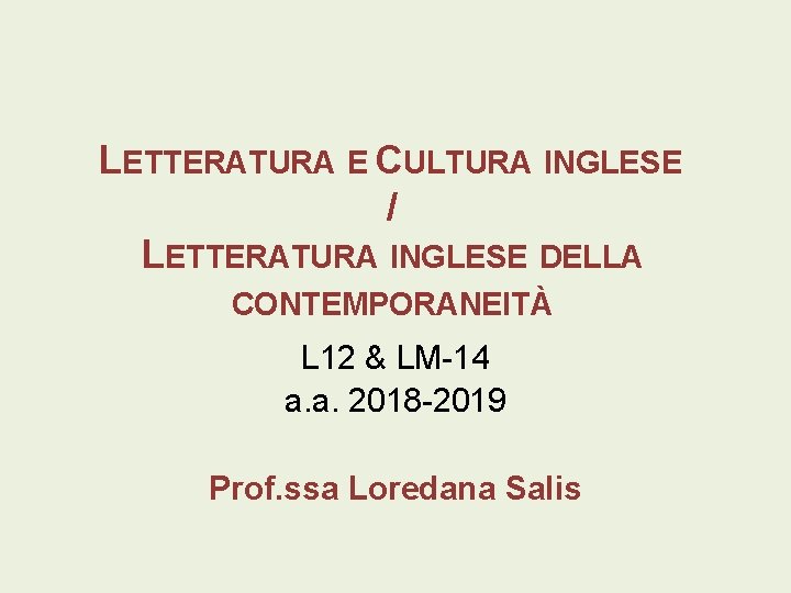 LETTERATURA E CULTURA INGLESE / LETTERATURA INGLESE DELLA CONTEMPORANEITÀ L 12 & LM-14 a.