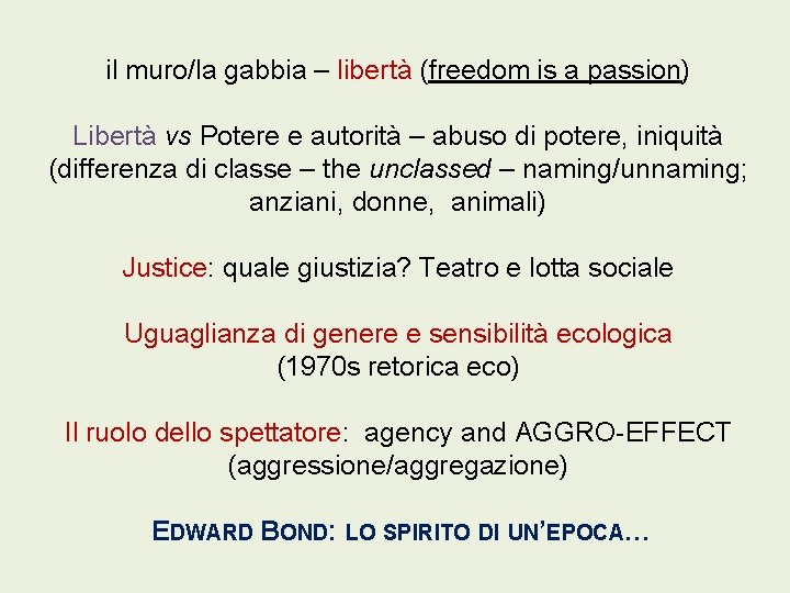 il muro/la gabbia – libertà (freedom is a passion) Libertà vs Potere e autorità