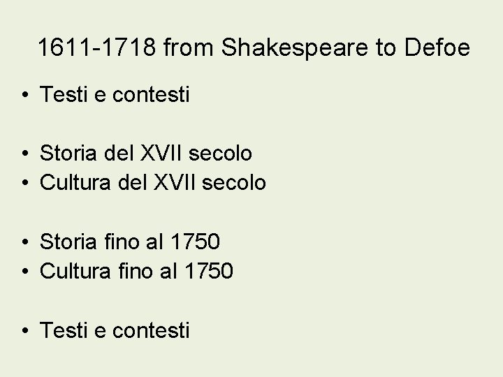 1611 -1718 from Shakespeare to Defoe • Testi e contesti • Storia del XVII