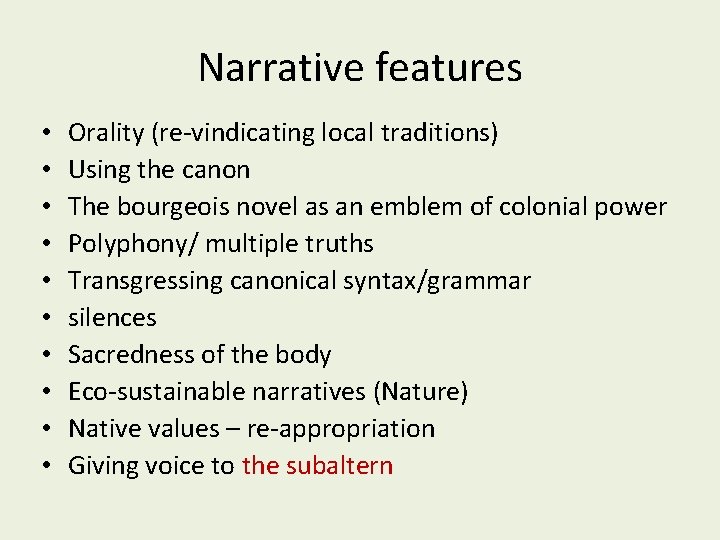 Narrative features • • • Orality (re-vindicating local traditions) Using the canon The bourgeois