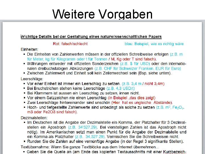 Weitere Vorgaben • Schrift: Schrift, Gestaltung und Gliederung des Protokolls müssen ansprechend sein. •