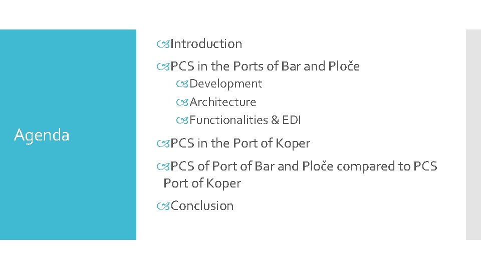  Introduction PCS in the Ports of Bar and Ploče Agenda Development Architecture Functionalities