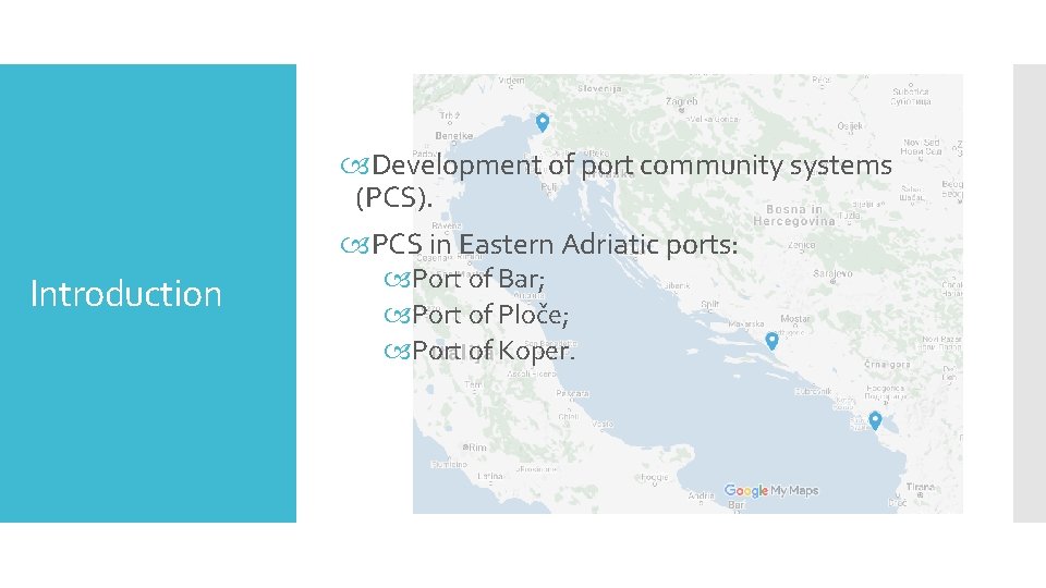  Development of port community systems (PCS). PCS in Eastern Adriatic ports: Introduction Port
