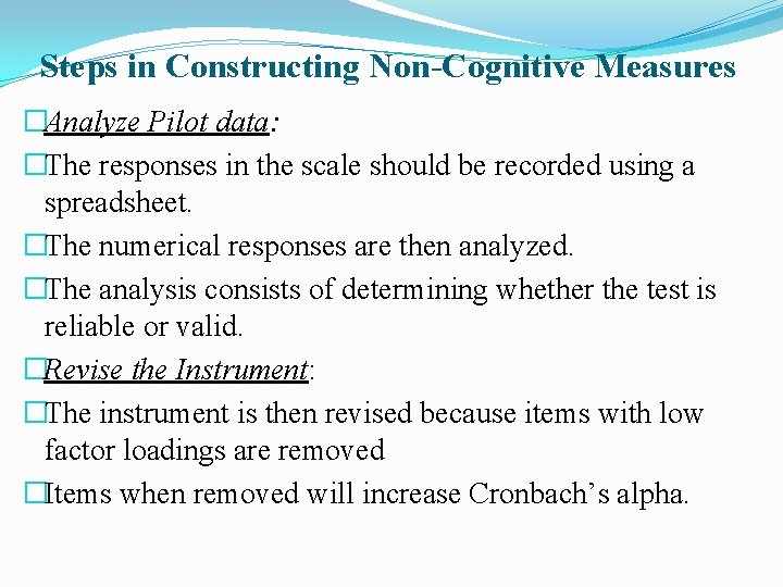 Steps in Constructing Non-Cognitive Measures �Analyze Pilot data: �The responses in the scale should Steps in Constructing Non-Cognitive Measures �Analyze Pilot data: �The responses in the scale should