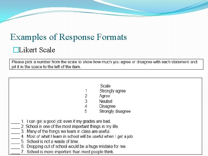 Examples of Response Formats �Likert Scale Examples of Response Formats �Likert Scale