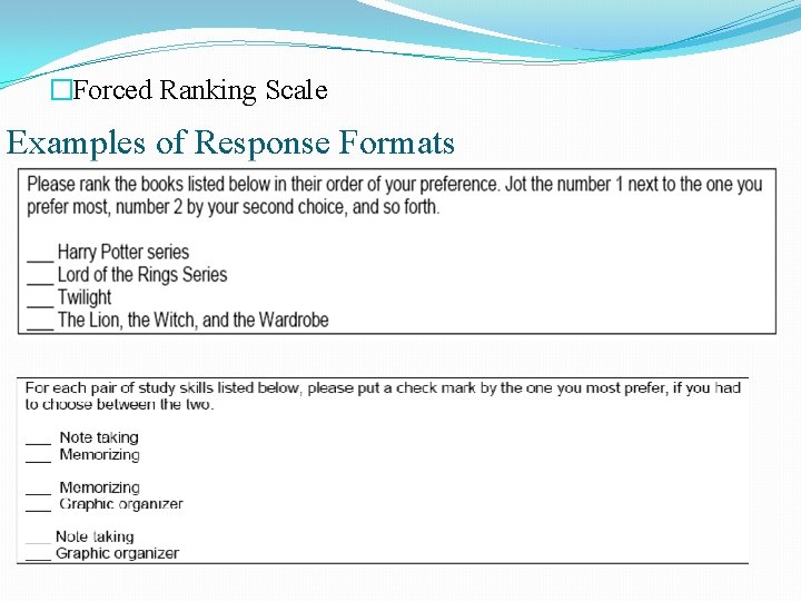 �Forced Ranking Scale Examples of Response Formats �Paired Comparison Scale �Forced Ranking Scale Examples of Response Formats �Paired Comparison Scale