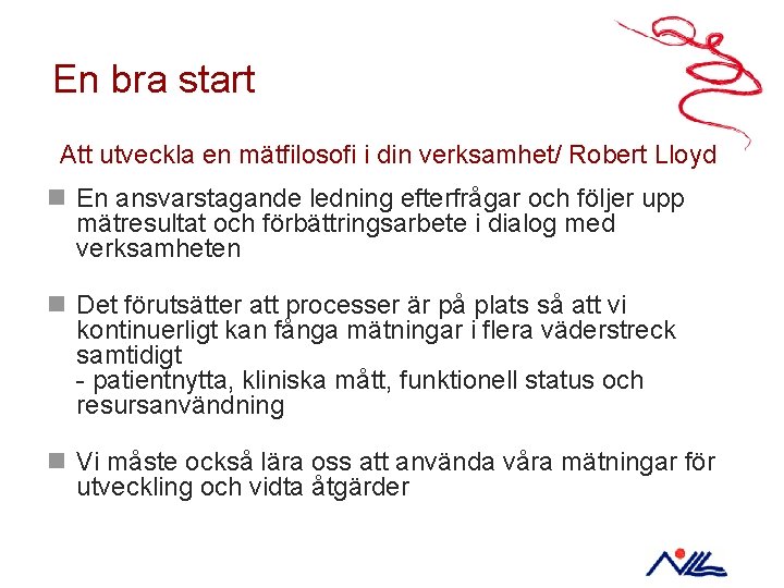 En bra start Att utveckla en mätfilosofi i din verksamhet/ Robert Lloyd n En