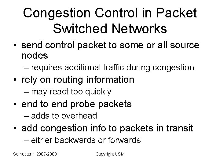 Congestion Control in Packet Switched Networks • send control packet to some or all