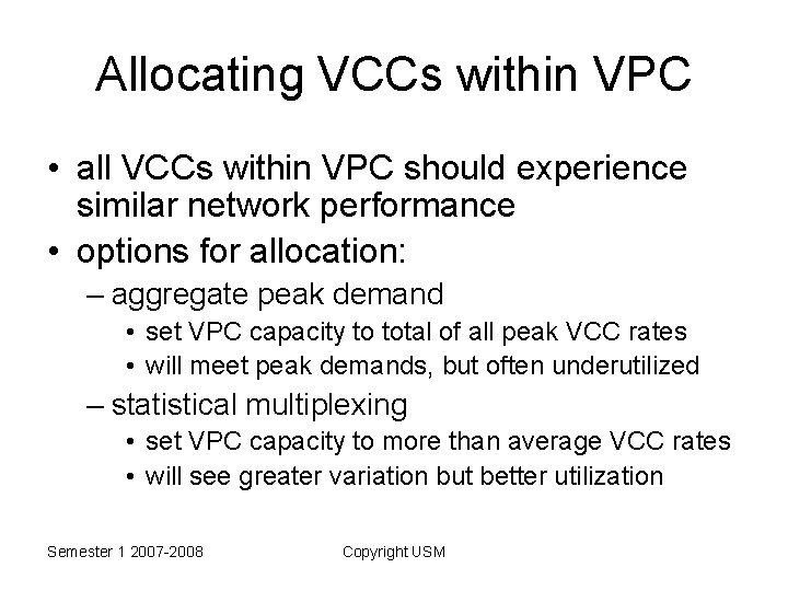 Allocating VCCs within VPC • all VCCs within VPC should experience similar network performance