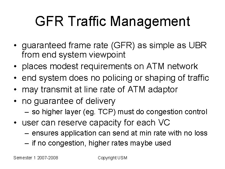 GFR Traffic Management • guaranteed frame rate (GFR) as simple as UBR from end