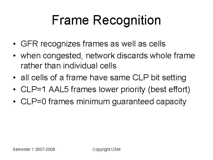 Frame Recognition • GFR recognizes frames as well as cells • when congested, network