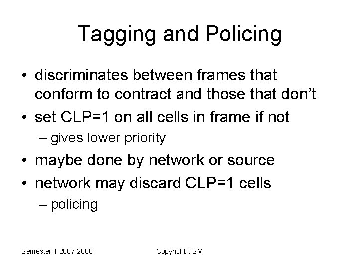 Tagging and Policing • discriminates between frames that conform to contract and those that