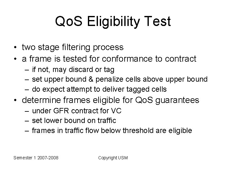 Qo. S Eligibility Test • two stage filtering process • a frame is tested
