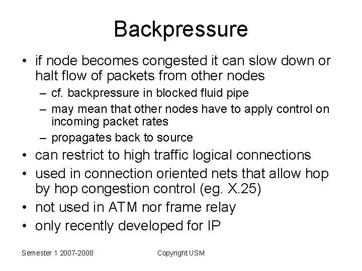 Backpressure • if node becomes congested it can slow down or halt flow of