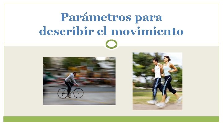 Parámetros para describir el movimiento 
