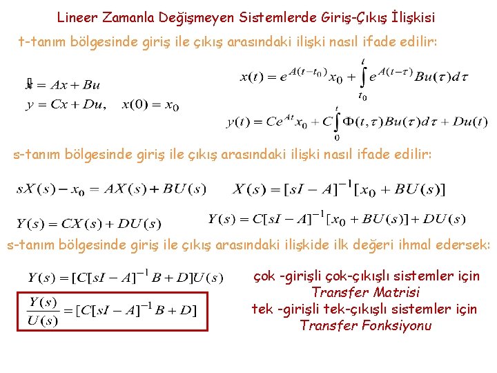 Lineer Zamanla Değişmeyen Sistemlerde Giriş-Çıkış İlişkisi t-tanım bölgesinde giriş ile çıkış arasındaki ilişki nasıl