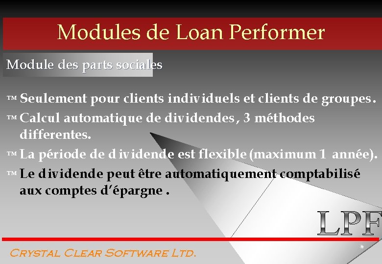 Modules de Loan Performer Module des parts sociales ™ Seulement pour clients individuels et