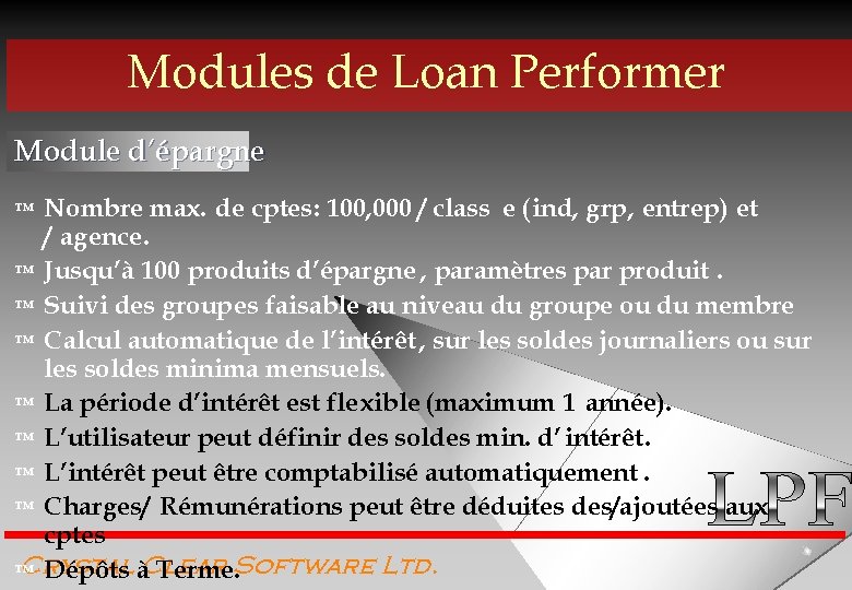 Modules de Loan Performer Module d’épargne Nombre max. de cptes: 100, 000 / class