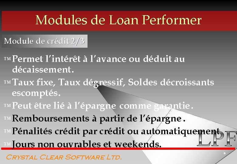 Modules de Loan Performer Module de crédit 2/3 ™ Permet l’intérêt à l’avance ou