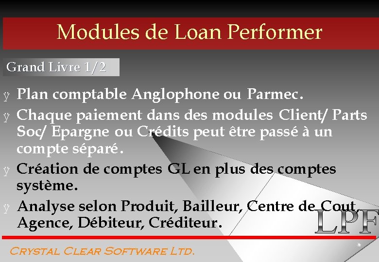 Modules de Loan Performer Grand Livre 1/2 ÿ ÿ Plan comptable Anglophone ou Parmec.