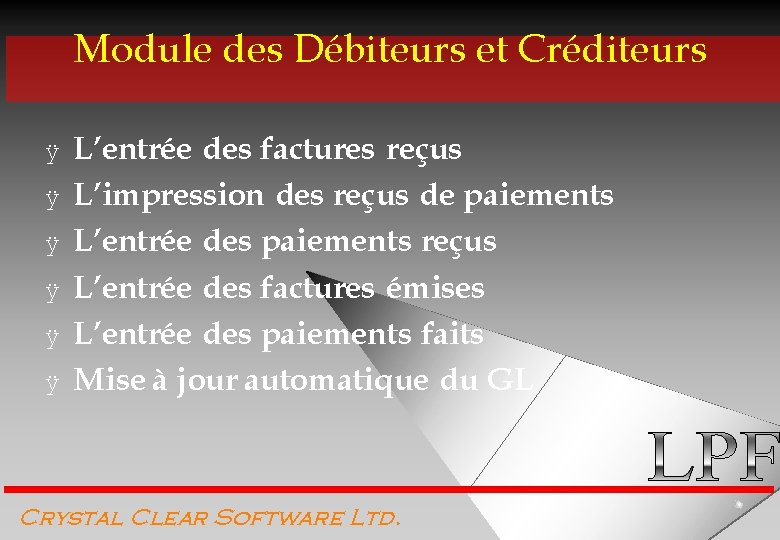 Module des Débiteurs et Créditeurs ÿ ÿ ÿ L’entrée des factures reçus L’impression des