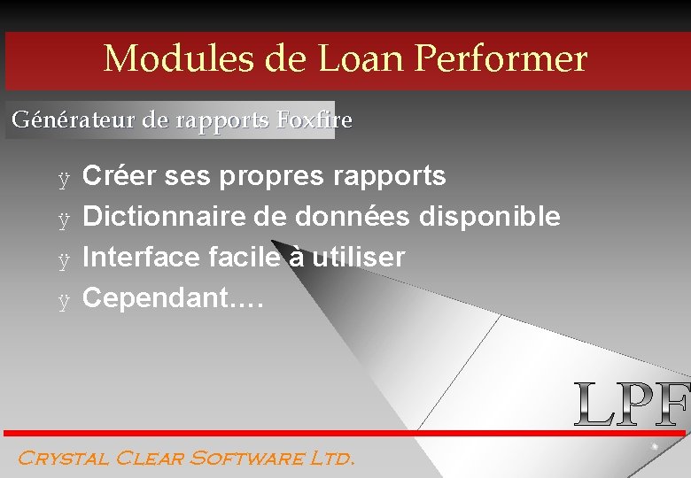 Modules de Loan Performer Générateur de rapports Foxfire ÿ ÿ Créer ses propres rapports