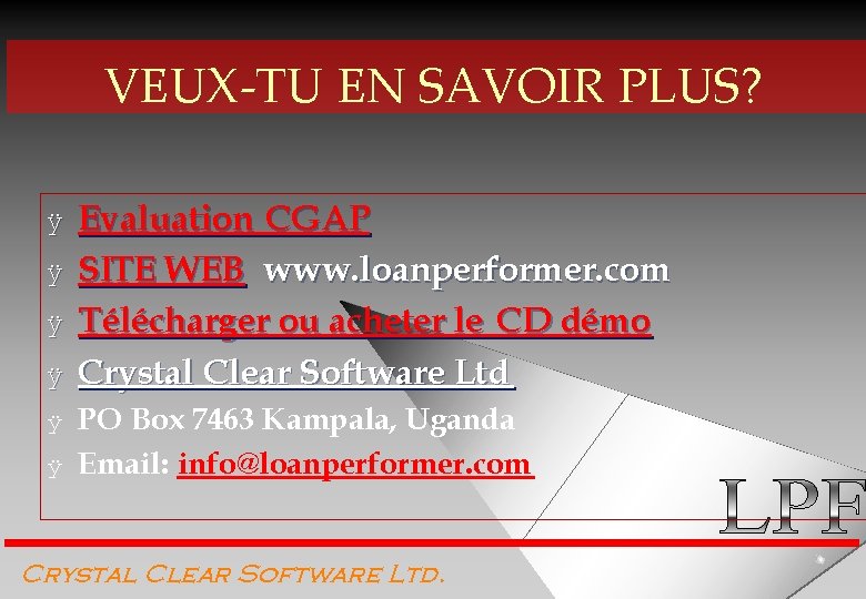 VEUX-TU EN SAVOIR PLUS? ÿ ÿ ÿ Evaluation CGAP SITE WEB www. loanperformer. com