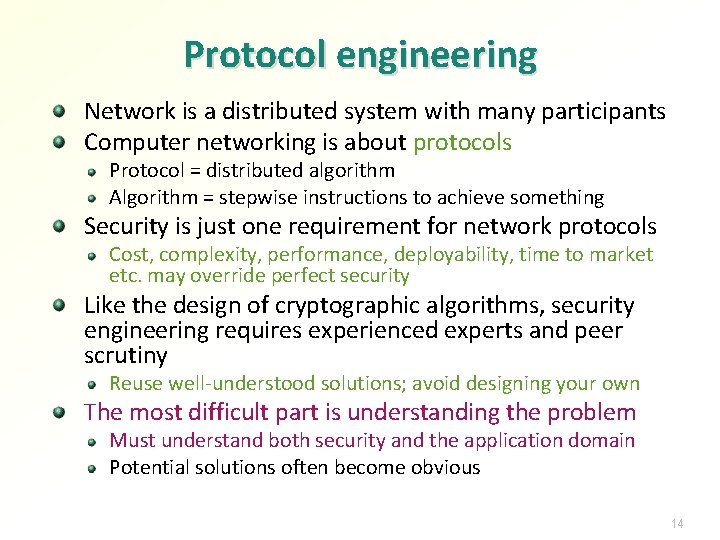 Protocol engineering Network is a distributed system with many participants Computer networking is about